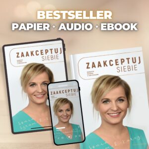 Zestaw “Zaakceptuj Siebie” – Książka papierowa twarda oprawa + Ebook + Audiobook - NOWE WYDANIE!