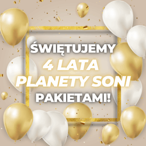 Świętujemy 4 lata Planety Soni Pakietami